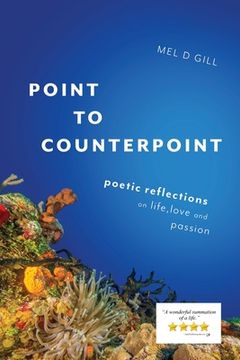 portada Point to Counterpoint: poetic reflections on life, love and passion (en Inglés)