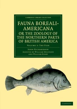 portada Fauna Boreali-Americana; Or, the Zoology of the Northern Parts of British America 4 Volume Set: Fauna Boreali-Americana; Or, the Zoology of theN (Cambridge Library Collection - Zoology) (en Inglés)