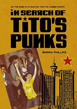 portada In Search of Tito’S Punks: On the Road in a Country That no Longer Exists (Global Punk Series) (en Inglés)