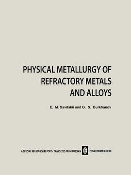 portada Physical Metallurgy of Refractory Metals and Alloys (en Inglés)