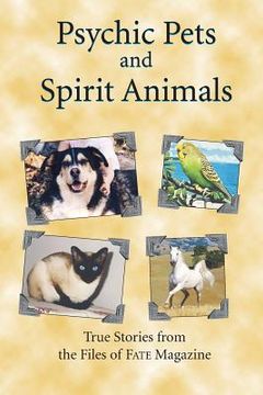portada Psychic Pets and Spirit Animals: from the files of FATE magazine (en Inglés)