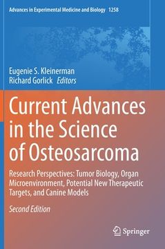 portada Current Advances in the Science of Osteosarcoma: Research Perspectives: Tumor Biology, Organ Microenvironment, Potential New Therapeutic Targets, and (in English)