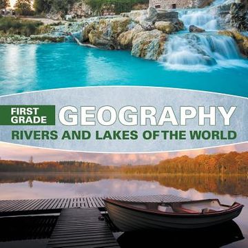 portada First Grade Geography: Rivers and Lakes of the World (en Inglés)