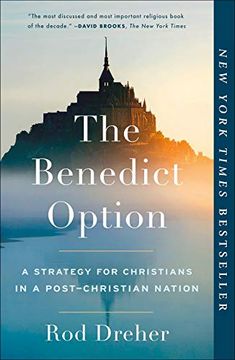 portada The Benedict Option: A Strategy for Christians in a Post-Christian Nation (en Inglés)