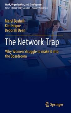 portada The Network Trap: Why Women Struggle to Make It Into the Boardroom (en Inglés)