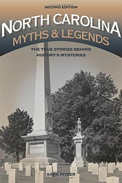 portada North Carolina Myths and Legends: The True Stories Behind History's Mysteries (Legends of America) (en Inglés)