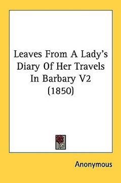 portada leaves from a lady's diary of her travels in barbary v2 (1850) (en Inglés)