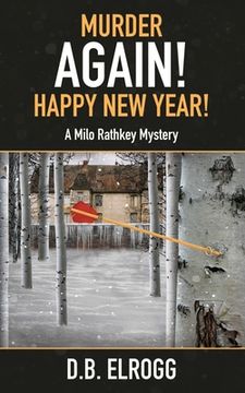 portada Murder Again! Happy New Year!: A Milo Rathkey Mystery (en Inglés)