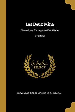 portada Les Deux Mina: Chronique Espagnole Du Siècle; Volume 2 (en Francés)