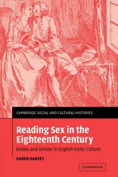 portada Reading sex in the 18Th Century: Bodies and Gender in English Erotic Culture (Cambridge Social and Cultural Histories) (en Inglés)