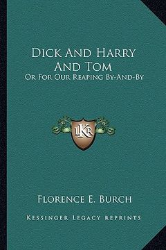 portada dick and harry and tom: or for our reaping by-and-by (in English)
