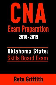 portada CNA Exam Preparation 2018-2019: OKLAHOMA State Skills board Exam: CNA Exam Review (en Inglés)