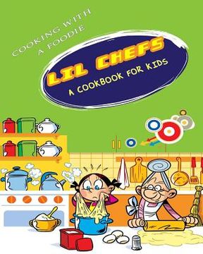 portada Lil Chefs: A Cookbook For Kids (en Inglés)