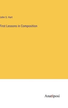 portada First Lessons in Composition (en Inglés)
