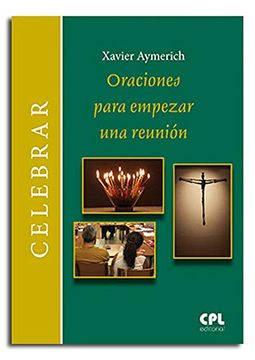 portada Oraciones Para Empezar una Reunión: 102 (Celebrar) (in Spanish)