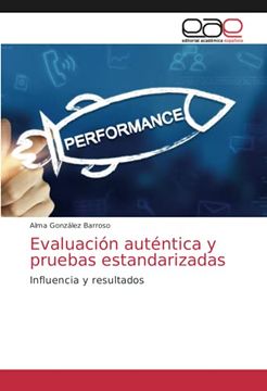 portada Evaluación Auténtica y Pruebas Estandarizadas: Influencia y Resultados (in Spanish)