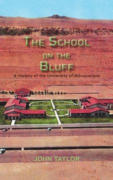 portada The School on the Bluff: A History of the University of Albuquerque (en Inglés)