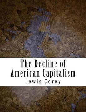 portada The Decline of American Capitalism (en Inglés)