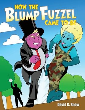 portada How the BlumpFuzzel Came to Be (en Inglés)