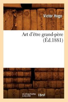 portada Art d'Être Grand-Père (Éd.1881)