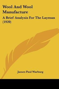 portada wool and wool manufacture: a brief analysis for the layman (1920) (in English)