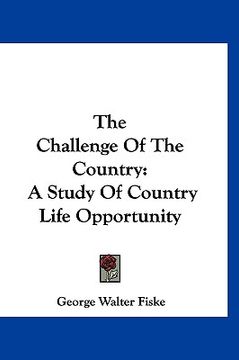 portada the challenge of the country: a study of country life opportunity (en Inglés)
