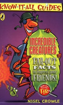 portada Incredible Creatures: Far-Out Facts to Impress Your Friends! (Know-It-All Guides)
