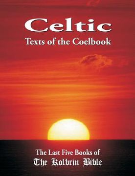 portada Celtic Texts of the Coelbook: The Last Five Books of the Kolbrin Bible (en Inglés)