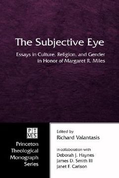 portada the subjective eye: essays in culture, religion, and gender in honor of margaret r. miles (en Inglés)