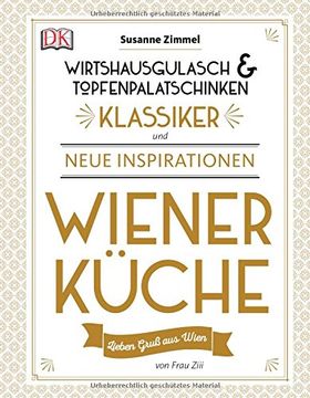portada Wiener Küche: Wirtshausgulasch & Topfenpalatschinken - Klassiker und neue Inspirationen (en Alemán)