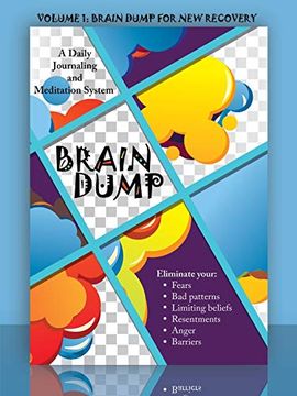 portada Brain Dump: A Daily Journaling and Meditation System: Volume 1: Brain Dump for new Recovery (en Inglés)