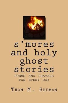 portada S'Mores and Holy Ghost Stories: Poems and Prayers for Every Day (in English)