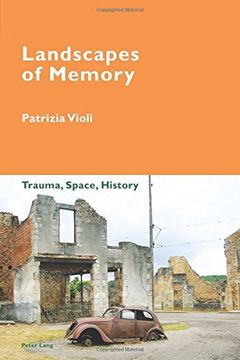 portada Landscapes of Memory: Trauma, Space, History (Cultural Memories)