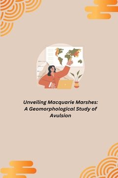 portada Unveiling Macquarie Marshes: A Geomorphological Study of Avulsion (en Inglés)