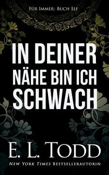 portada In Deiner Nähe Bin Ich Schwach (en Alemán)