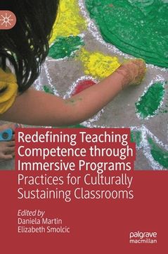 portada Redefining Teaching Competence Through Immersive Programs: Practices for Culturally Sustaining Classrooms (in English)