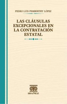 portada LAS CLAUSULAS EXCEPCIONALES EN LA CONTRATACION ESTATAL (in Spanish)