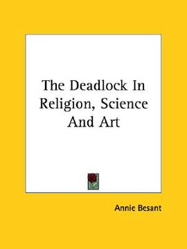 portada the deadlock in religion, science and art (in English)