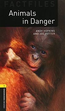 portada Oxford Bookworms Factfiles: Animals in Danger: Level 1: 400-Word Vocabulary (Oxford Bookworms Library, Factfiles, Stage 1) (in English)