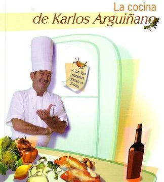 Libro La Cocina De Karlos Arguinano Karlos Arguinano Isbn 9788493276829 Comprar En Buscalibre