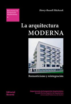 portada La Arquitectura Moderna. Romanticismo e Integración (Dca4) (Documentos Composición Arquitectónica)