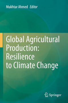 portada Global Agricultural Production: Resilience to Climate Change (in English)