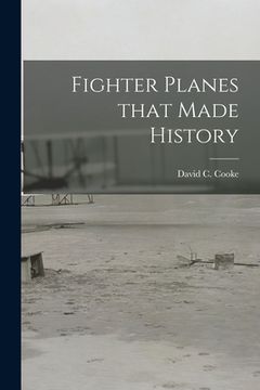 portada Fighter Planes That Made History (en Inglés)