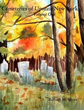portada Cemeteries of Upstate New York: Vol. 1: Volume One (en Inglés)