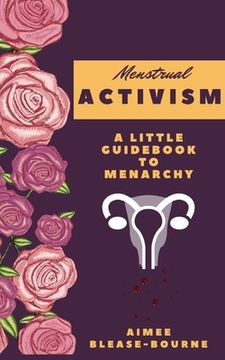 portada Menstrual Activitsm: A Little Guidebook to Menarchy