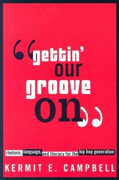 portada gettin' our groove on: rhetoric, language, and literacy for the hip hop generation (en Inglés)