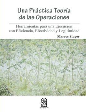 portada Una Práctica Teoría de las Operaciones: Herramientas Para una Ejecución con Eficiencia, Efectividad y Legitimidad (in Spanish)