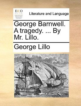 portada george barnwell. a tragedy. ... by mr. lillo.