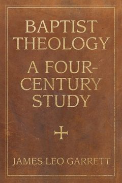 portada Baptist Theology: A Four-Century Study (en Inglés)