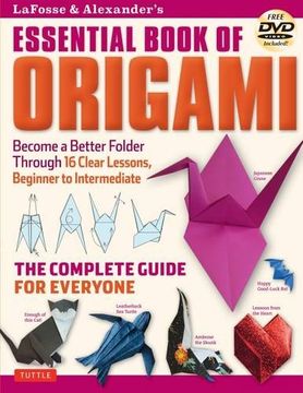 portada LaFosse & Alexander's Essential Book of Origami: The Complete Guide for Everyone: Origami Book with 16 Lessons and Instructional DVD (en Inglés)